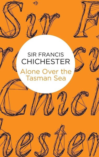 Francis Chichester | Alone Over The Tasman Sea | Buch | Englisch (2016) | Bello-image
