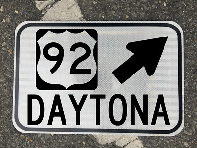 DAYTONA Florida US 92 Highway road sign NASCAR race - 12''x18'' - DOT style