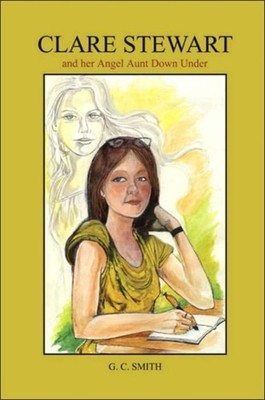 Smith - CLARE STEWART  and her Angel Aunt Down Under - New hardback or - X555z