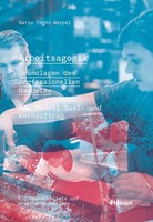 Arbeitsagogik - Grundlagen Des Professionellen Handelns ~ Da ... 9783258083292