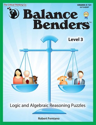 Balance Benders Level 3 Workbook - Logic and Algebraic Reasoning Puzzles (Grade,