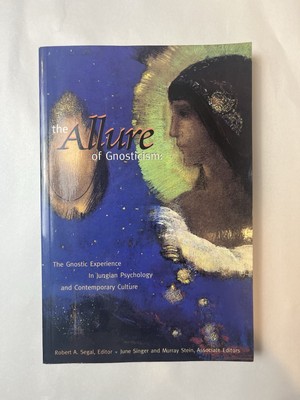 Allure of Gnosticism: The Gnostic Experience in Jungian Psychology (1997)