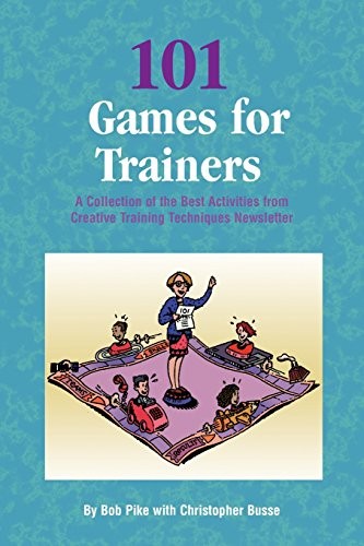 101 Games for Trainers,Bob Pike