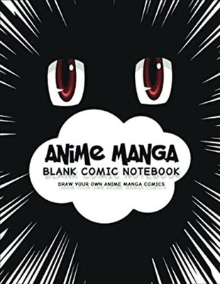 Anime Manga Blank Comic Notebook : Create Your Own Anime Manga Co
