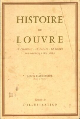 Geschichte des Louvre des origines à nos... - Louis Hautecoeur - V2112261
