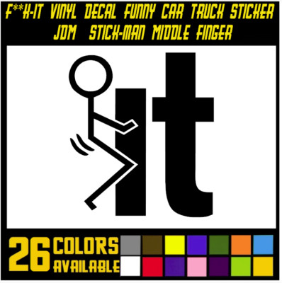 F**k-It Vinyl Decal Funny Car Truck Sticker JDM | Stick-man Middle Finger