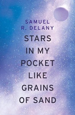 Stars in My Pocket Like Grains of S..., Delany, Samuel 