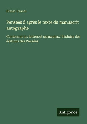 Blaise Pascal | Pensées d'après le texte du manuscrit autographe | Taschenbuch