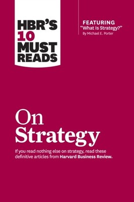 HBRS 10 MUST READS ON STRATEGY By Michael E. Porter (Paperback)