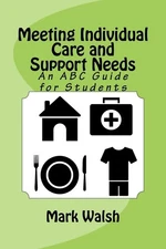 Meeting Individual Care and Support Needs: An ABC Guide for Stud
