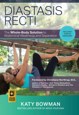 Diastasis Recti: The Whole-Body Solution To Abdominal Weakness And Separati...