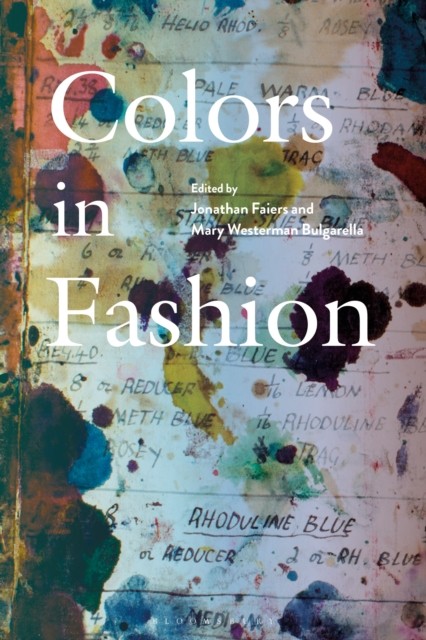 Colors in Fashion by Jonathan Faiers PAPERBACK 9781350077409