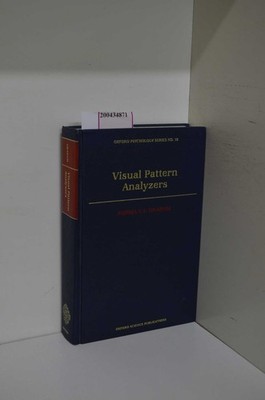 Visual Pattern Analyzers (Oxford Psychology Series, Band 16) Graham, Norma van S