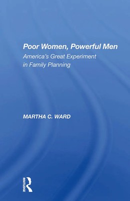 Poor Women, Powerful Men America's Great Experiment In Family Planning Ward Buch