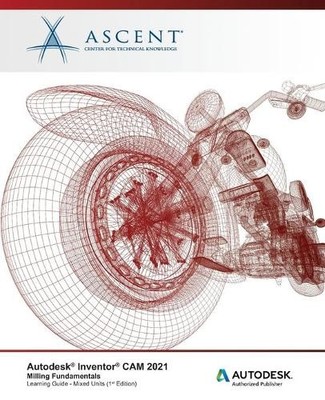 Ascent - Center for Technical Knowledge Autodesk Inventor CAM 2021 (Taschenbuch)