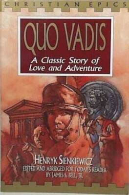 Quo Vadis: A Classic Story of Love and Adventure (Christian Epics) - GOOD
