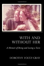 With and Without Her: A Memoir of Being and Losing a Twin