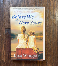 Before We Were Yours : A Novel by Lisa Wingate (2019, Trade Paperback)