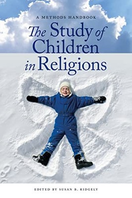 Ridgely - Study of Children in Religions  A Methods Handbook - New har - X555z