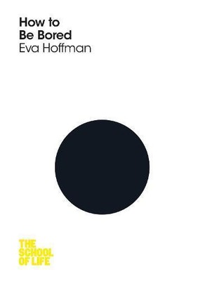  How to Be Bored von Eva Hoffman 9781447293255 Taschenbuch Softcover