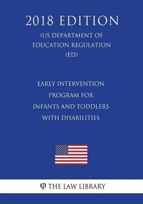 Early Intervention Program For Infants And Toddlers With Disabilities (Us D...