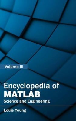 Encyclopedia of Matlab : Science and Engineering, Hardcover by Young, Louis, ...