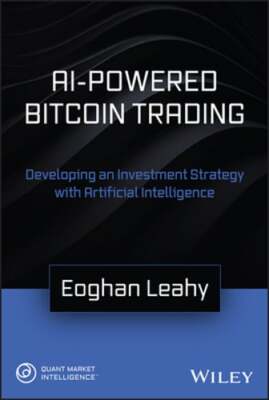 AI-Powered Bitcoin Trading: Developing an Investment Strategy with Artificial