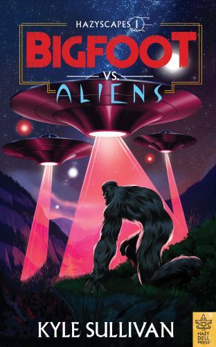 Bigfoot vs. Aliens by Kyle Sullivan (2022, Trade Paperback)