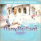 Quand Je Vois Tes Yeux, Dany Brillant