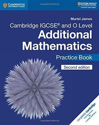 Cambridge IGCSE? and O Level Additional Mathematics... - James, Muriel