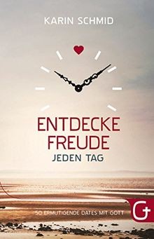 Entdecke Freude jeden Tag: 50 ermutigende Dates mit Gott... | Buch | Zustand gut