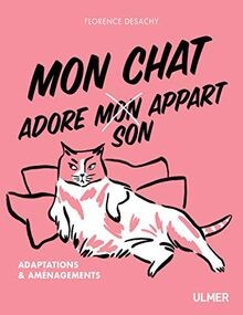 Mon chat adore mon/son appart von Desachy, Florence | Buch | Zustand sehr gut
