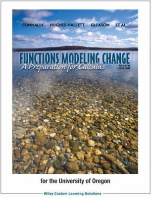 Functions Modeling Change: A Preparation for Calculus, 4th Editions