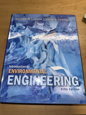 Introduction to Environmental Engineering by Mackenzie L. Davis and David A....