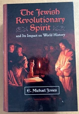 Jewish Revolutionary Spirit & Its Impact on World History E Michael Jones 2017