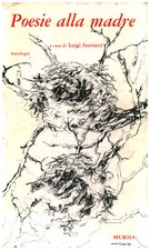 Poesie alla madre - Luigi Santucci (U.Mursia e C.) [1967]