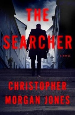 The Searcher: A Novel - Hardcover By Jones, Christopher Morgan - GOOD