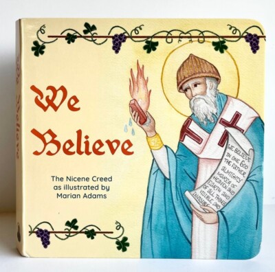 We Believe: The Nicene Creed as Illustrated by Marian Adams (Board Book) -NEW