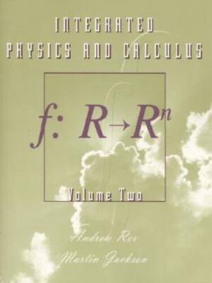 Integrated Physics and Calculus, Volume 2 - Paperback By Rex, Andrew - VERY GOOD