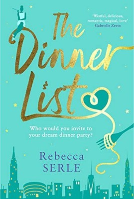 The Dinner List: The delightful roma..., Serle, Rebecca