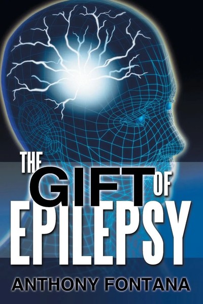 Anthony Fontana | The Gift Of Epilepsy | Taschenbuch | Englisch (2013)-image