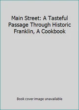 Main Street: A Tasteful Passage Through Historic Franklin, A Cookbook