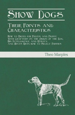 Theo Marples | Show Dogs - Their Points and Characteristics - How to Breed...