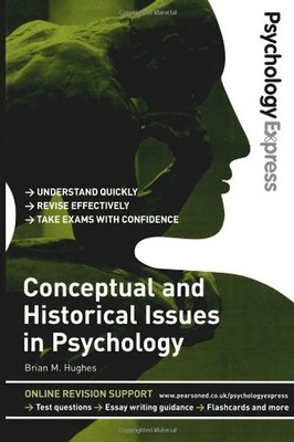 Conceptual and Historical Issues in Psychology: Undergraduate Revision Guide. by