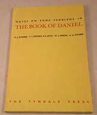 Notes on Some Problems in the Book of Daniel D.J. Wiseman