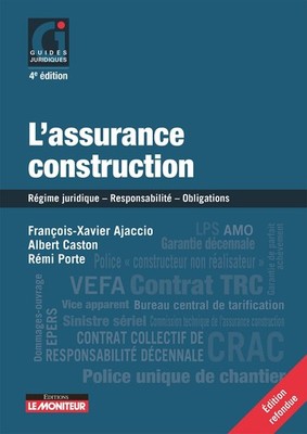 L'Assurance construction Régime juridique  Responsabilité  Obligations  Préve...