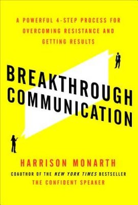 Breakthrough Communication: A Powerful 4-Step Process for Overcoming Resi - GOOD