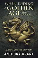 Anthony Grant | When Ending A Go*Den Age Was Good | Taschenbuch | Englisch