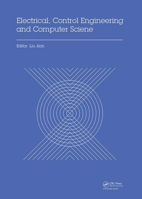 Electrical, Control Engineering and Computer Science : Proceedings of the 201...