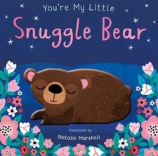 You're My Little Snuggle Bear - Board book By Marshall, Natalie - GOOD